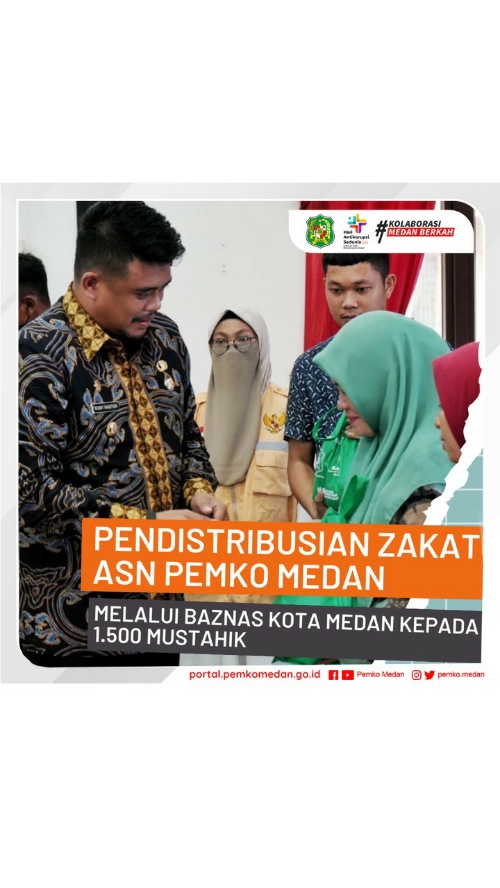 Pendistribusian Zakat ASN Pemko Medan Melalui Baznas Kota Medan Kepada 1.500 Mustahik